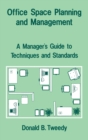 Office Space Planning and Management : A Manager's Guide to Techniques and Standards - Book