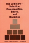 The Judiciary--Selection, Compensation, Ethics, and Discipline. - Book