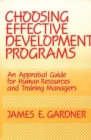 Choosing Effective Development Programs : An Appraisal Guide for Human Resources and Training Managers - Book
