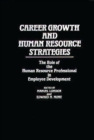 Career Growth and Human Resource Strategies : The Role of the Human Resource Professional in Employee Development - Book