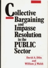 Collective Bargaining and Impasse Resolution in Public Sector - Book