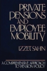 Private Pensions and Employee Mobility : A Comprehensive Approach to Pension Policy - Book
