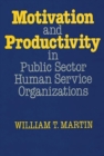 Motivation and Productivity in Public Sector Human Service Organizations - Book