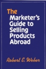 The Marketer's Guide to Selling Products Abroad - Book