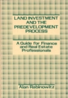 Land Investment and the Pre-development Process : A Guide for Finance and Real Estate Professionals - Book