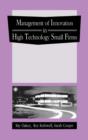 The Management of Innovation in High Technology Small Firms : Innovation and Regional Development in Britain and the United States - Book