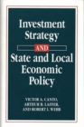 Investment Strategy and State and Local Economic Policy - Book