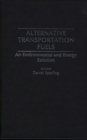 Alternative Transportation Fuels : An Environmental and Energy Solution - Book