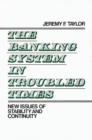 The Banking System in Troubled Times : New Issues of Stability and Continuity - Book