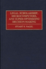 Legal Scholarship, Microcomputers, and Super-Optimizing Decision-Making - Book