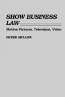 Show Business Law : Motion Pictures, Television, Video - Book