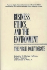 Business, Ethics, and the Environment : The Public Policy Debate - Book