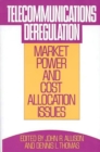 Telecommunications Deregulation : Market Power and Cost Allocation Issues - Book