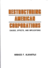 Restructuring American Corporations : Causes, Effects, and Implications - Book