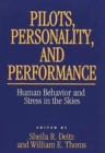 Pilots, Personality, and Performance : Human Behavior and Stress in the Skies - Book