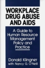 Workplace Drug Abuse and AIDS : A Guide to Human Resource Management Policy and Practice - Book