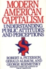 Modern American Capitalism : Understanding Public Attitudes and Perceptions - Book