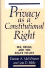 Privacy as a Constitutional Right : Sex, Drugs, and the Right to Life - Book