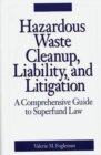 Hazardous Waste Cleanup, Liability, and Litigation : A Comprehensive Guide to Superfund Law - Book