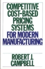 Competitive Cost-Based Pricing Systems for Modern Manufacturing - Book