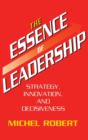 The Essence of Leadership : Strategy, Innovation, and Decisiveness - Book