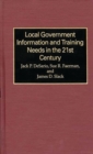 Local Government Information and Training Needs in the 21st Century - Book