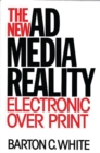 The New Ad Media Reality : Electronic Over Print - Book