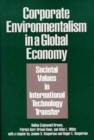Corporate Environmentalism in a Global Economy : Societal Values in International Technology Transfer - Book