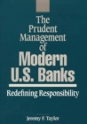 The Prudent Management of Modern U.S. Banks : Redefining Responsibility - Book