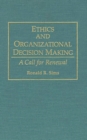 Ethics and Organizational Decision Making : A Call for Renewal - Book