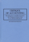 Critique of Accounting : Examination of the Foundations and Normative Structure of an Applied Discipline - Book
