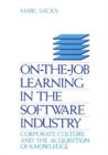 On-the-Job Learning in the Software Industry : Corporate Culture and the Acquisition of Knowledge - Book