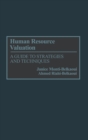 Human Resource Valuation : A Guide to Strategies and Techniques - Book