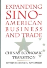 Expanding Sino-American Business and Trade : China's Economic Transition - Book