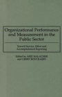 Organizational Performance and Measurement in the Public Sector : Toward Service, Effort and Accomplishment Reporting - Book