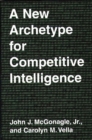 A New Archetype for Competitive Intelligence - Book