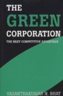 The Green Corporation : The Next Competitive Advantage - Book