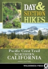 Day & Section Hikes Pacific Crest Trail: Northern California - Book