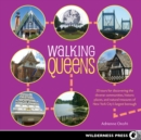 Walking Queens : 30 Tours for Discovering the Diverse Communities, Historic Places, and Natural Treasures of New York City's Largest Borough - Book