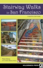 Stairway Walks in San Francisco : The Joy of Urban Exploring - Book