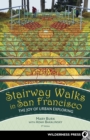 Stairway Walks in San Francisco : The Joy of Urban Exploring - eBook
