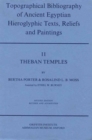 Topographical Bibliography of Ancient Egyptian Hieroglyphic Texts, Reliefs and Paintings. Volume II: Theban Temples : Second Edition, Revised and Augmented - Book