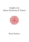 Insights into Islamic Esoterism and Taoism - Book