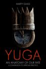 Yuga : An Anatomy of Our Fate - Book