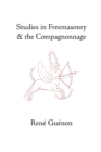 Studies in Freemasonry and the Compagnonnage - Book