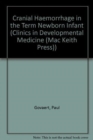 Cranial Haemorrhage in the Term Newborn Infant - Book