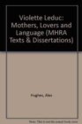 Violette Leduc : Mothers, Lovers and Language - Book