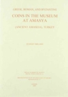 Greek, Roman and Byzantine coins in the Museum at Amasya (Ancient Amaseia), Turkey - Book