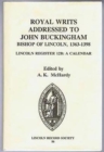 Royal Writs addressed to John Buckingham, Bishop of Lincoln, 1363-1398 : Lincoln Register 12B: A Calendar - Book