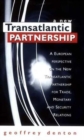 A New Transatlantic Partnership : A European Perspective on the New Transatlantic Partnership for Trade, Monetary and Security Relations - Book